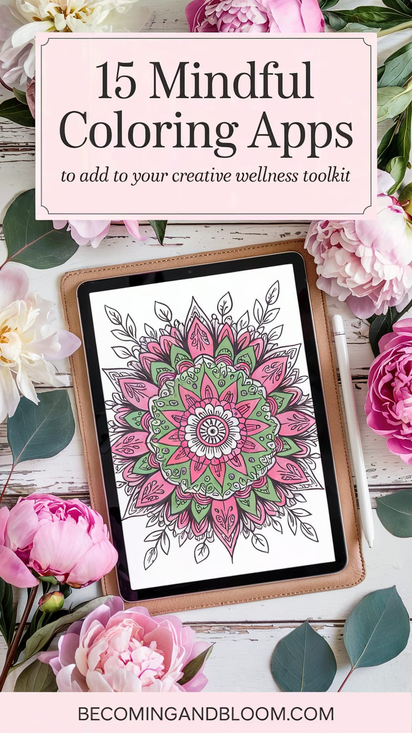 An iPad with a digital coloring page, Apple Pencil, and pink peonies in a soft, light-filled home office setting showcasing mindful technology and creative self-care